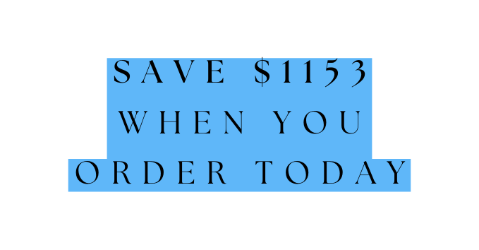 save 1153 when you order today